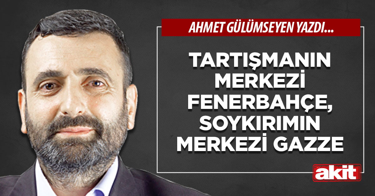 Tartışmanın merkezi Fenerbahçe, soykırımın merkezi Gazze