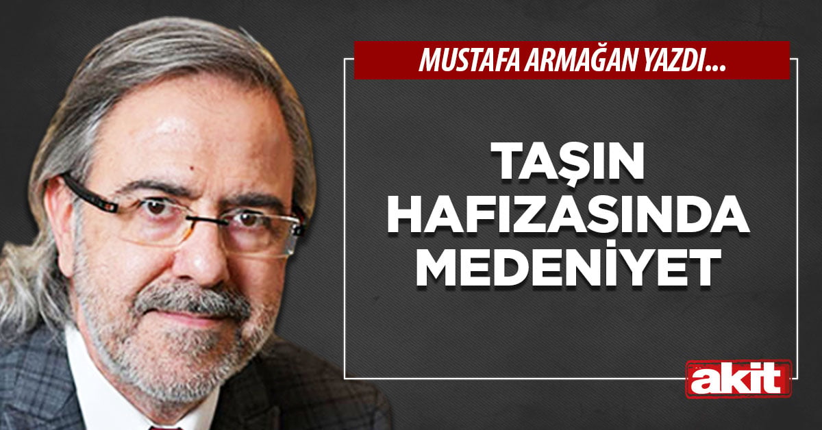 Taşın Hafızasında Medeniyet