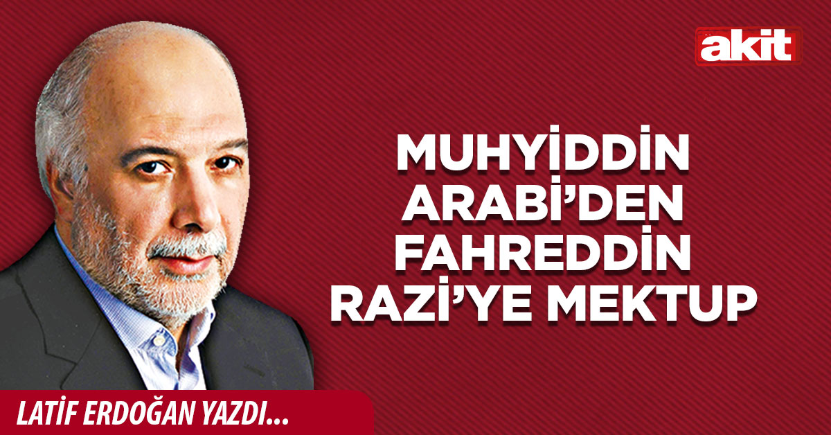 Muhyiddin Arabi’den Fahreddin Razi’ye mektup