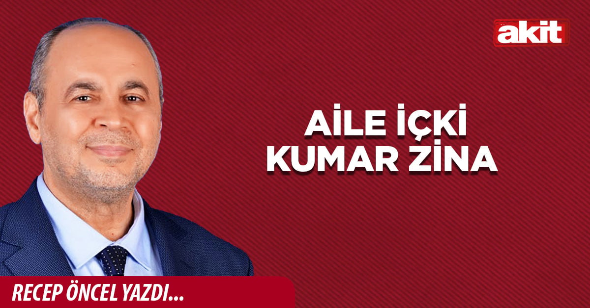 Aile İçki Kumar Zina