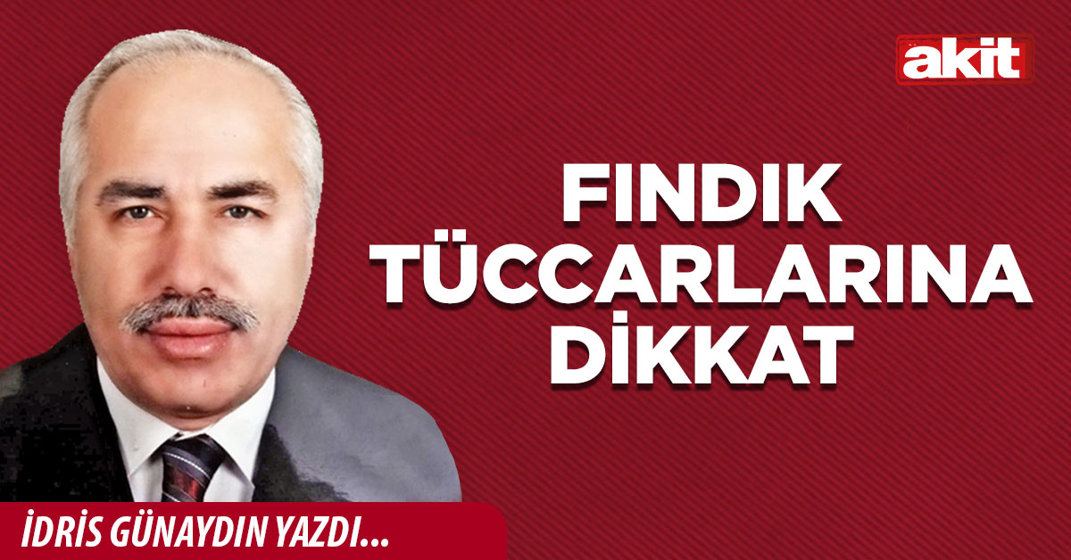 Fındık tüccarlarına dikkat