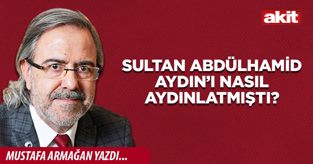 Sultan Abdülhamid Aydın’ı nasıl aydınlatmıştı?