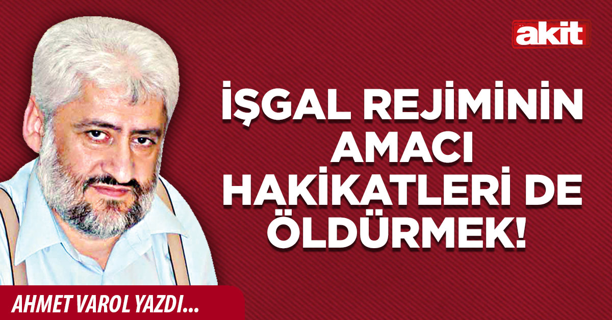 İşgal rejiminin amacı hakikatleri de öldürmek!