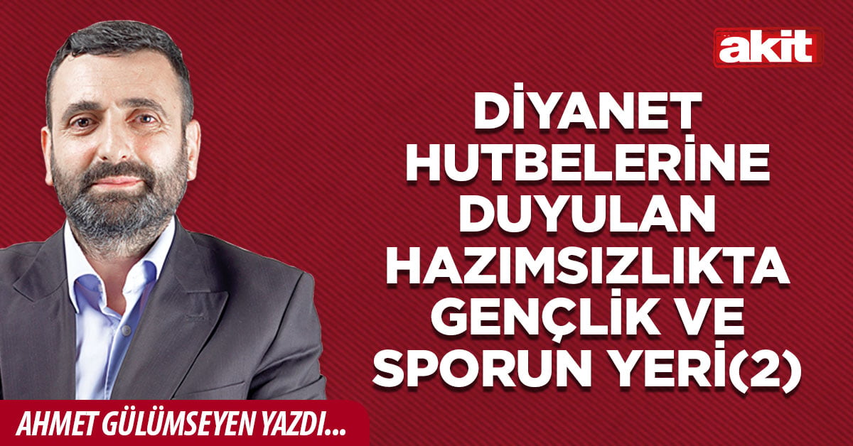 Diyanet hutbelerine duyulan hazımsızlıkta gençlik ve sporun yeri(2)