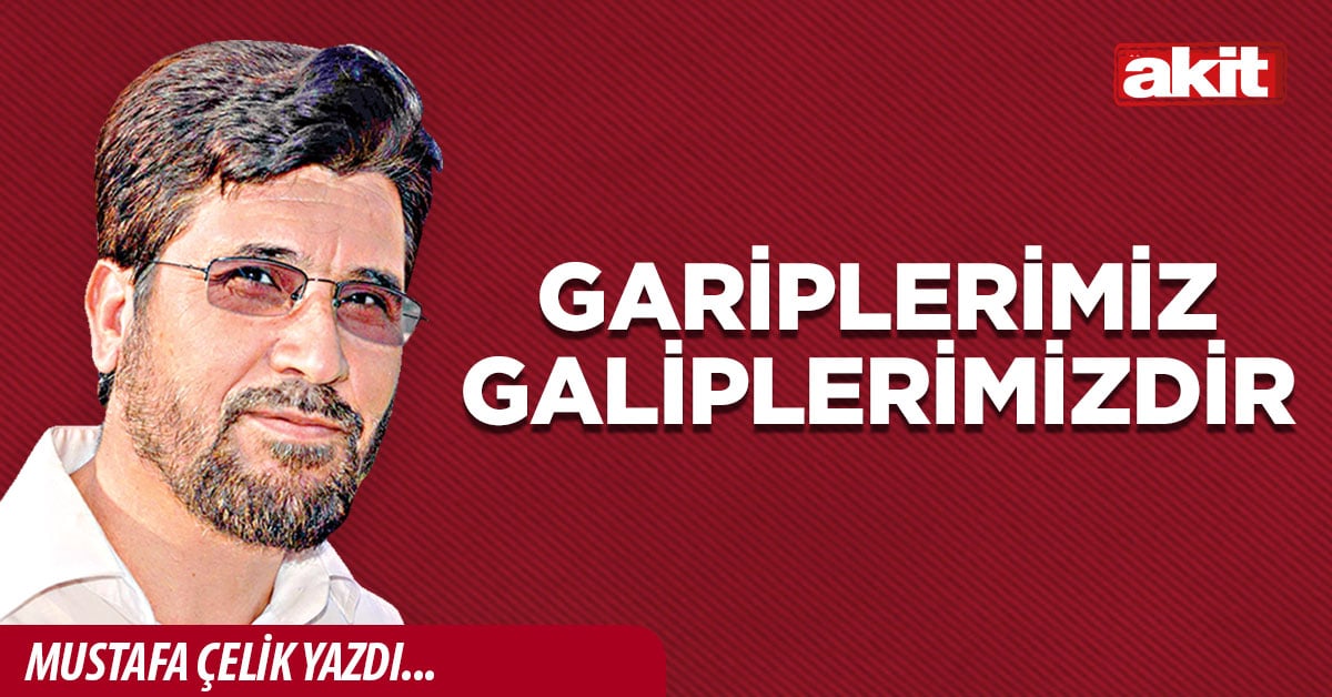 Gariplerimiz galiplerimizdir