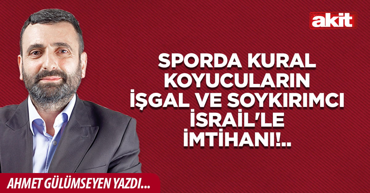 Sporda kural koyucuların işgal ve soykırımcı İsrail'le imtihanı!..