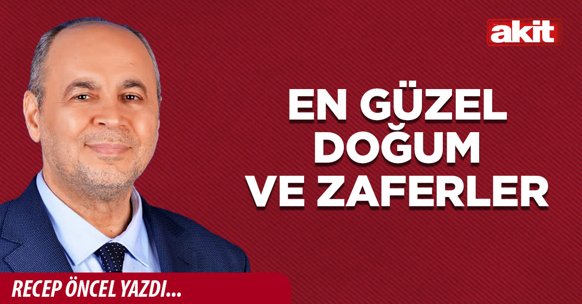 En Güzel Doğum ve Zaferler