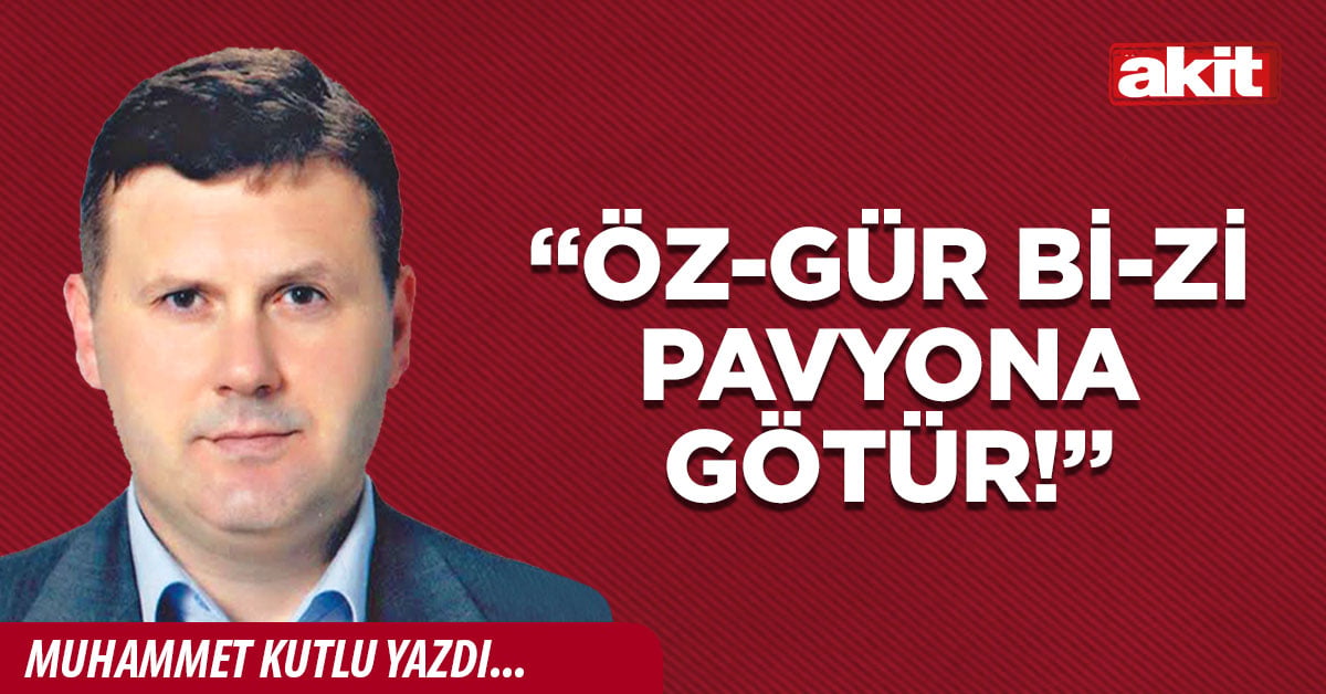 “Öz-gür bi-zi pavyona götür!”