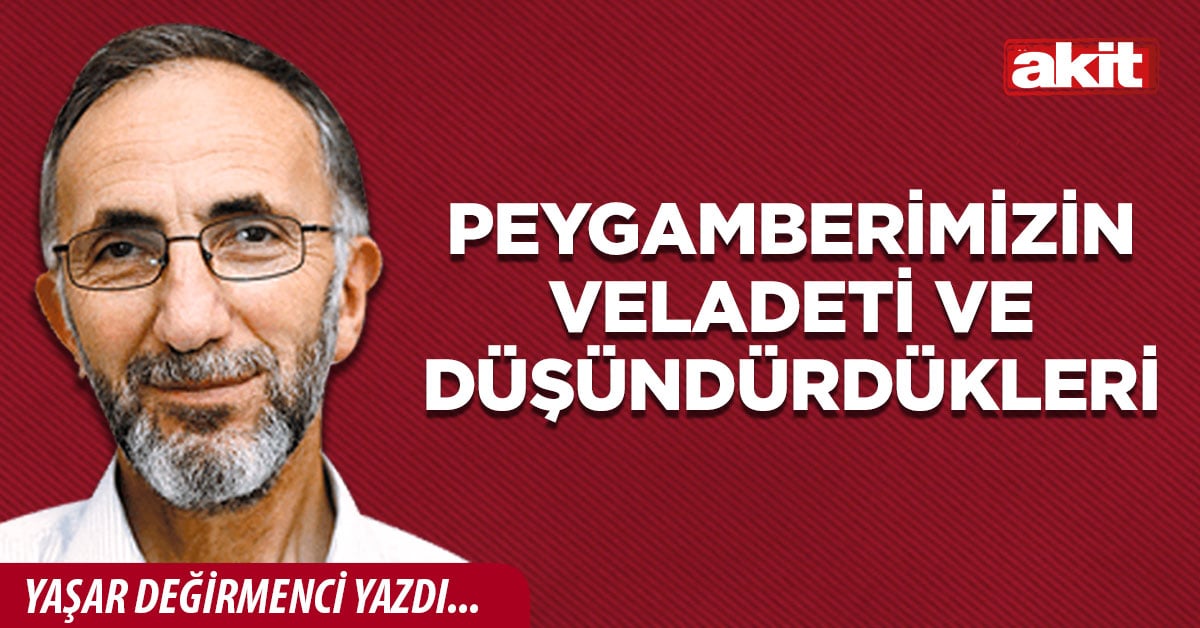 Peygamberimizin Veladeti ve Düşündürdükleri