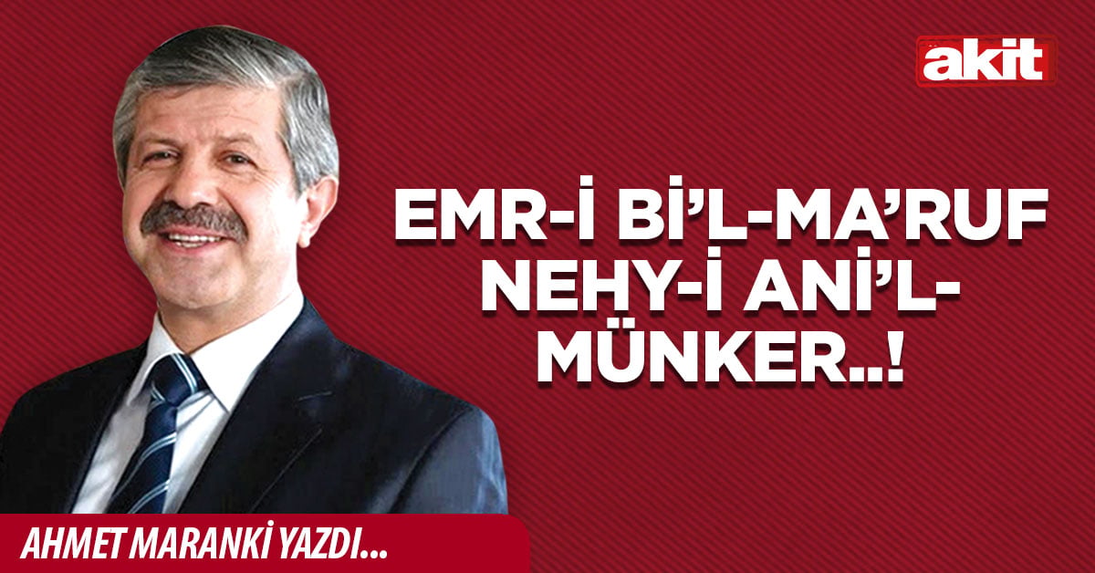 Emr-i bi’l-ma’ruf nehy-i ani’l-münker..!