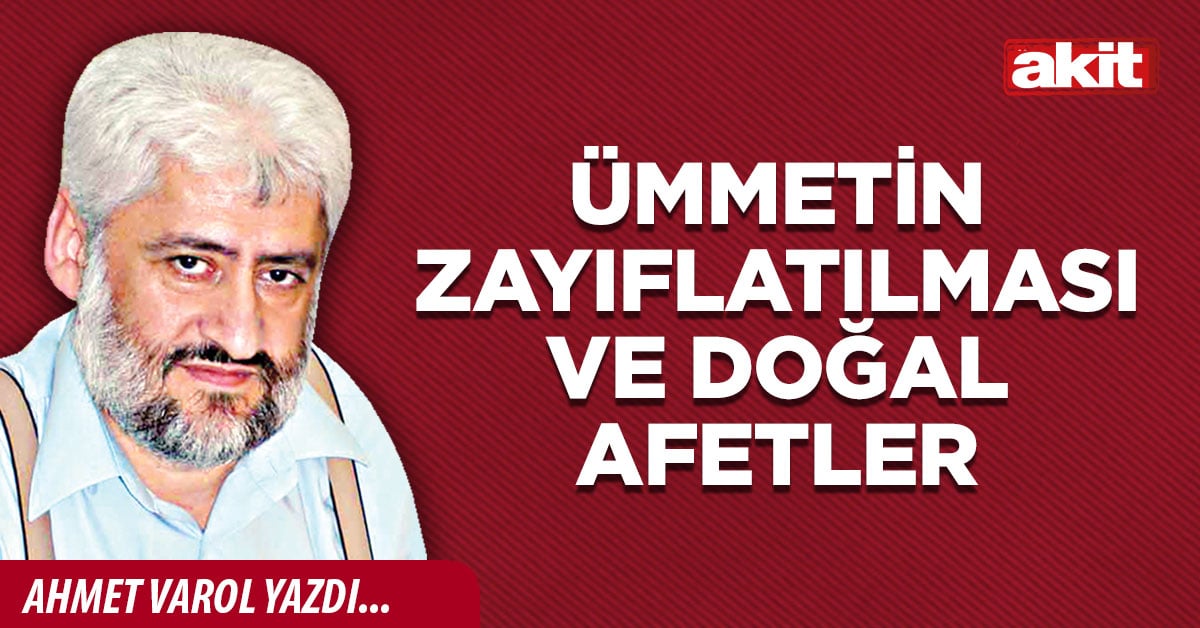Ümmetin zayıflatılması ve doğal afetler