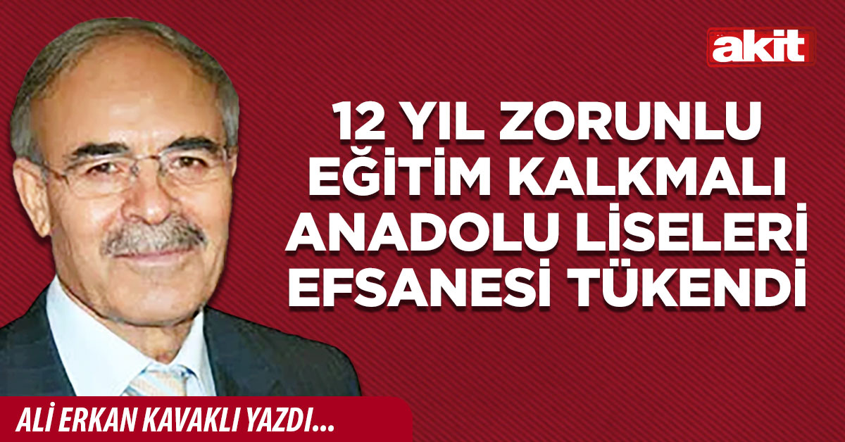 12 Yıl Zorunlu Eğitim Kalkmalı Anadolu Liseleri Efsanesi Tükendi