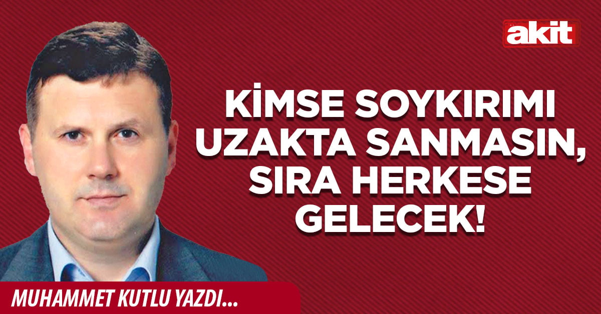 Kimse soykırımı uzakta sanmasın, sıra herkese gelecek!