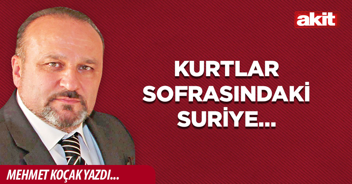 Kurtlar sofrasındaki Suriye…