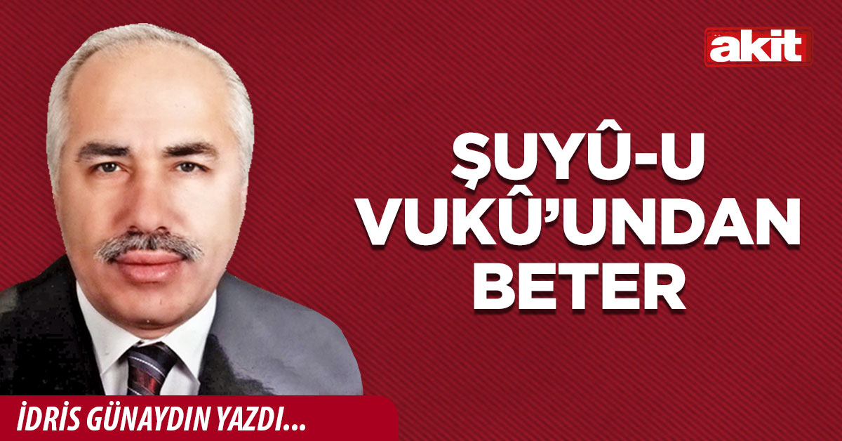 ŞUYÛ-U VUKÛ’undan beter