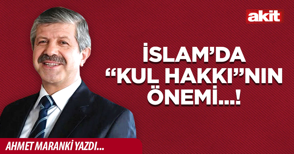 İslam’da “Kul Hakkı”nın önemi...!