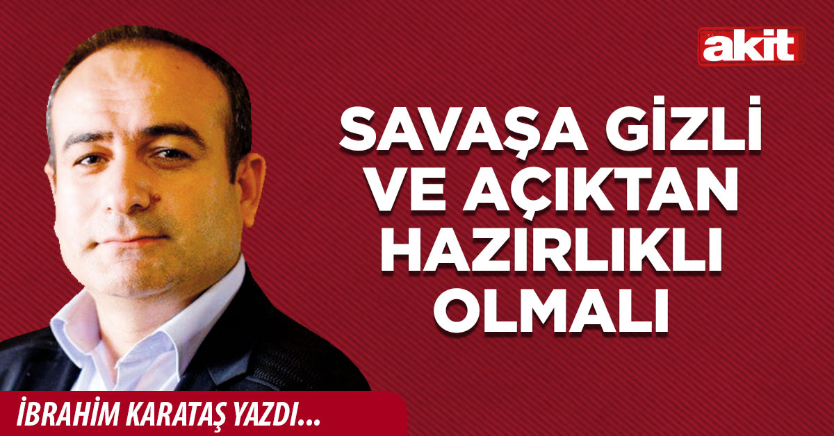 Savaşa gizli ve açıktan hazırlıklı olmalı