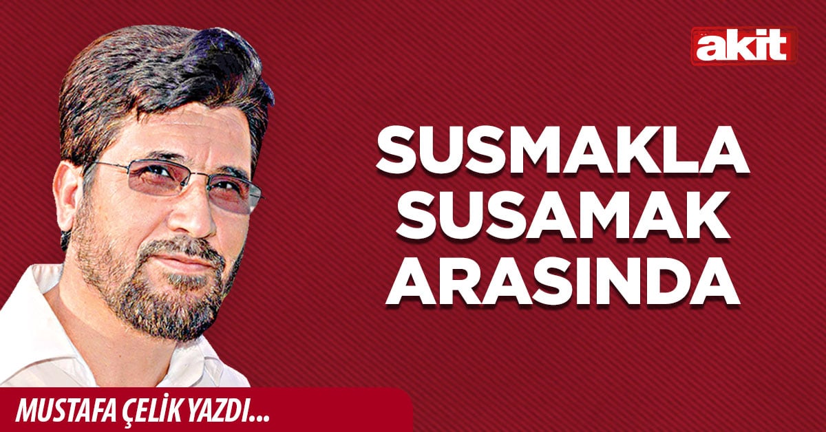 Susmakla susamak arasında