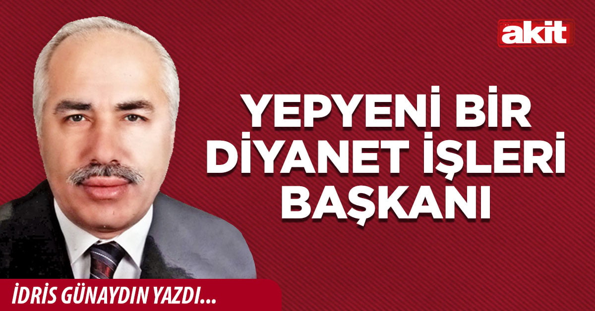Yepyeni bir Diyanet İşleri Başkanı