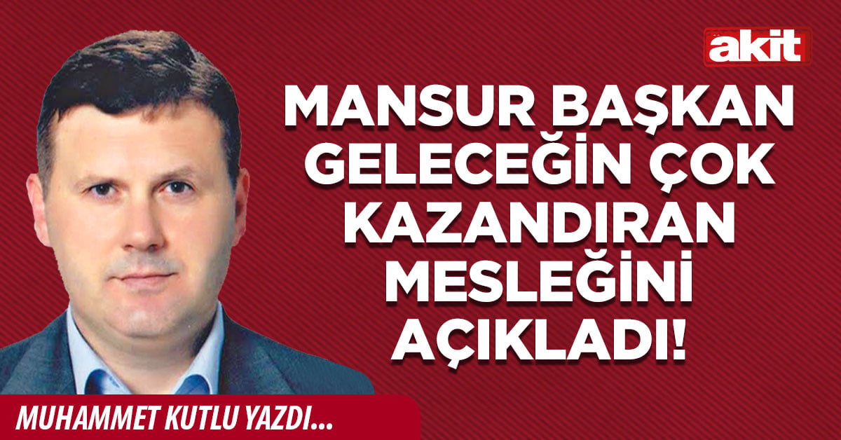 Mansur Başkan geleceğin çok kazandıran mesleğini açıkladı!