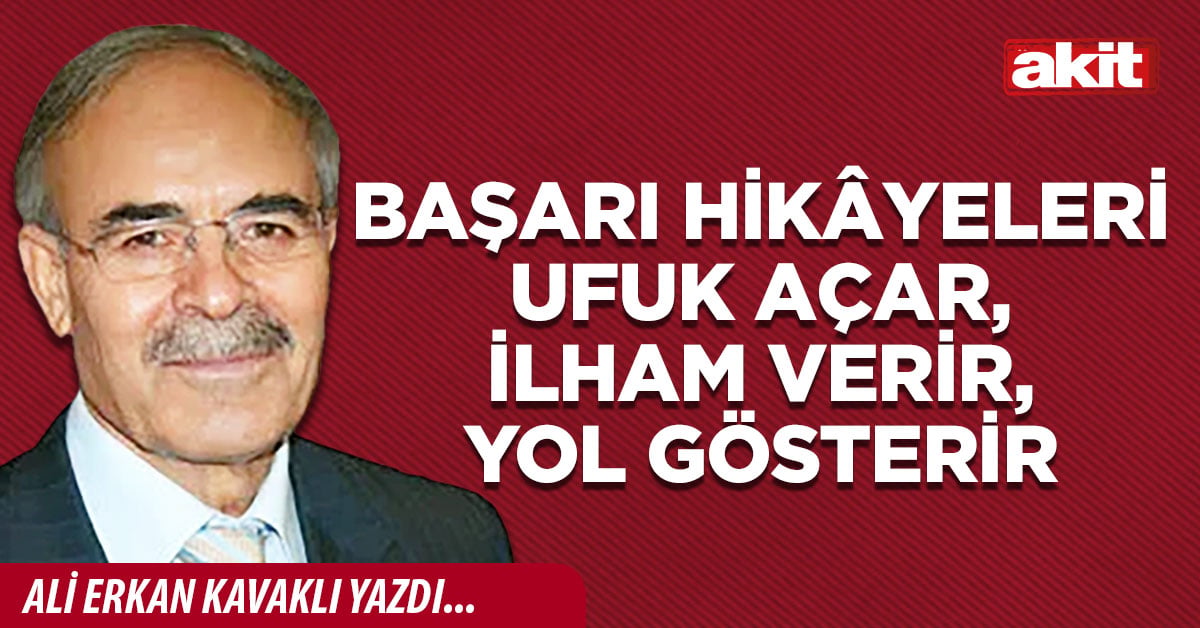 Başarı hikâyeleri ufuk açar, ilham verir, yol gösterir
