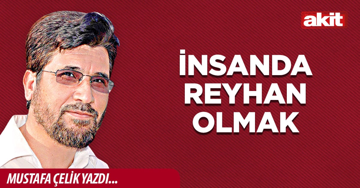 İnsanda reyhan olmak