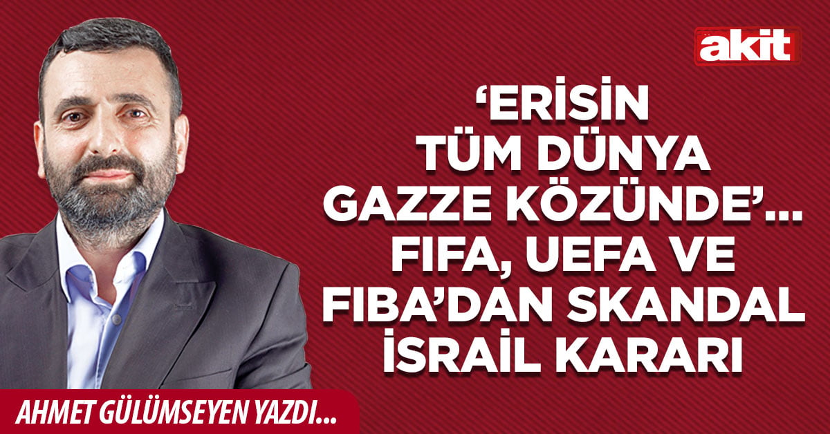 ‘Erisin tüm dünya Gazze közünde’… FIFA, UEFA ve FIBA’dan skandal İsrail kararı