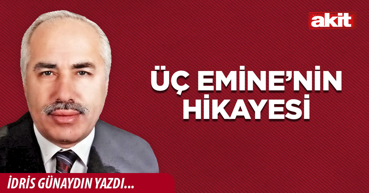 Üç Emine’nin hikayesi