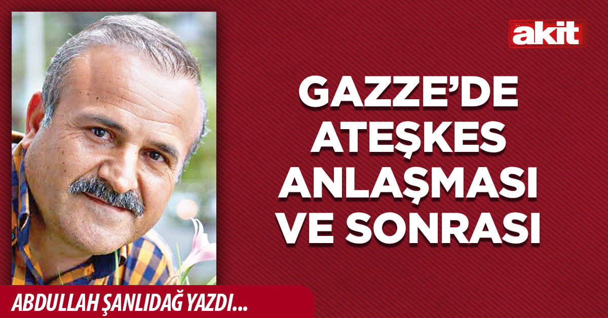 Gazze’de Ateşkes Anlaşması ve Sonrası