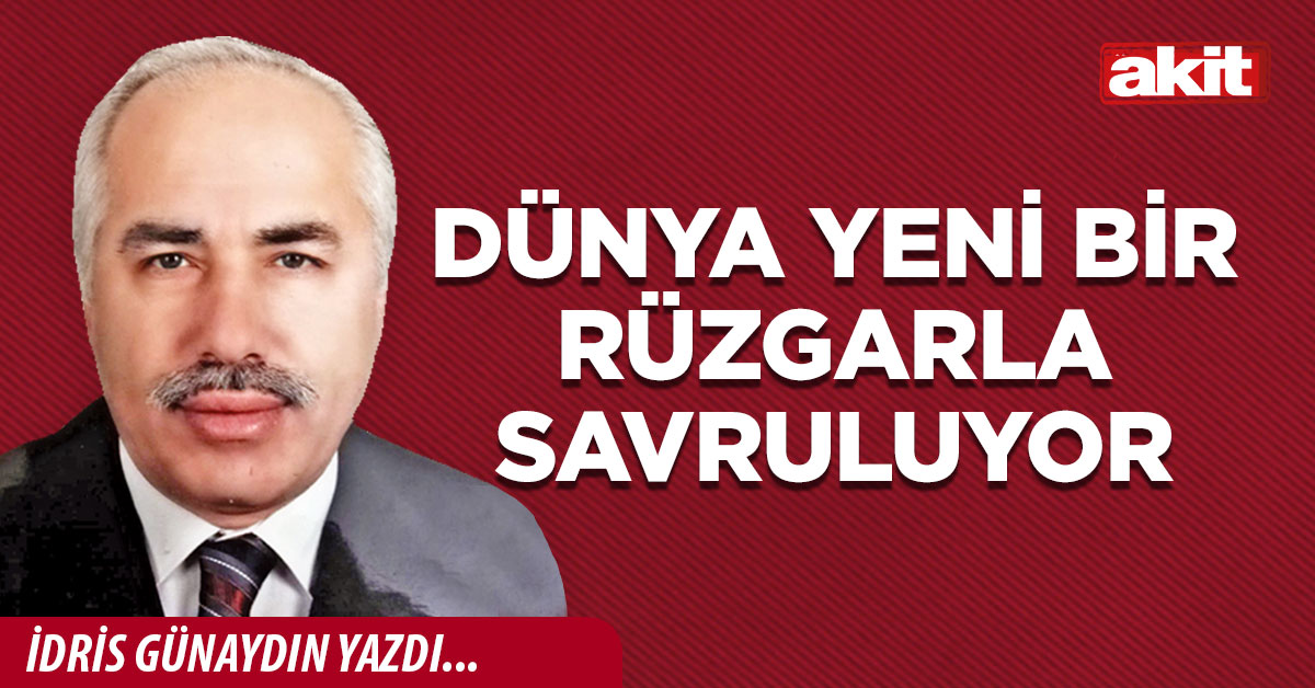 Dünya yeni bir rüzgarla savruluyor