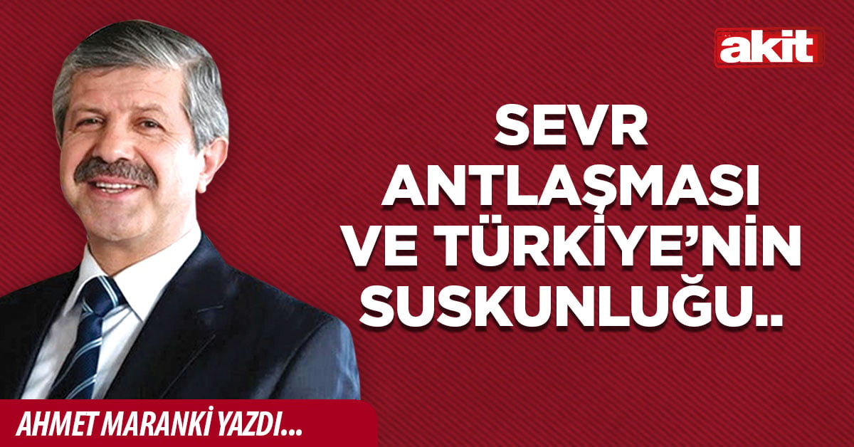 Sevr antlaşması ve Türkiye’nin suskunluğu..