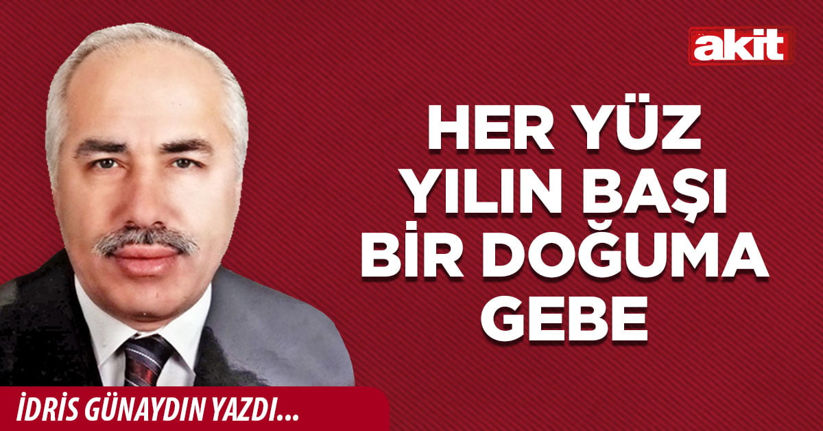Her yüz yılın başı bir doğuma gebe