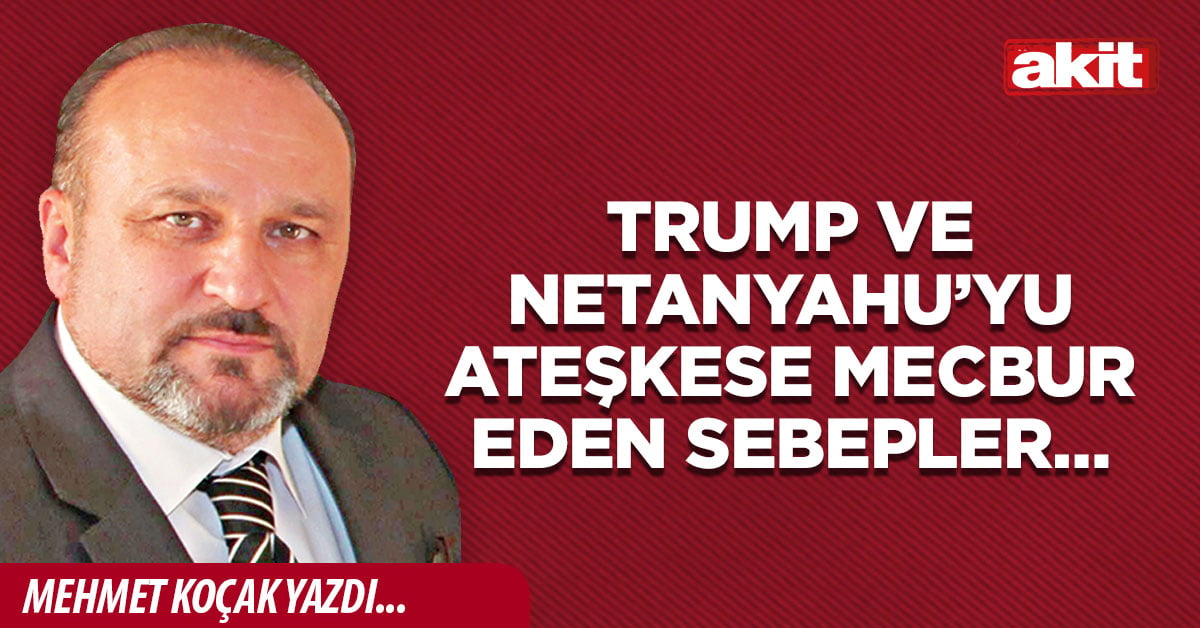 Trump ve Netanyahu’yu ateşkese mecbur eden sebepler…