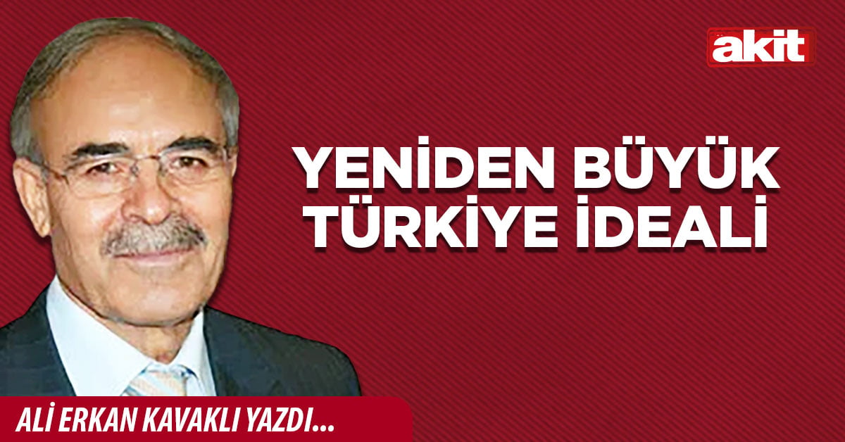 Yeniden büyük Türkiye ideali