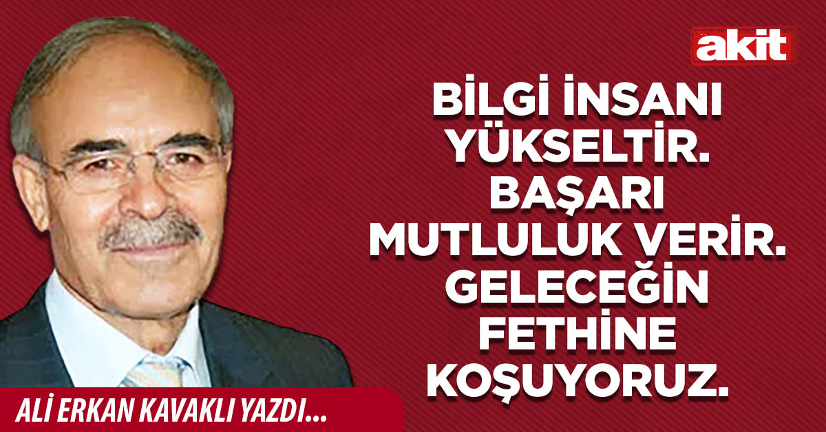 Bilgi insanı yükseltir. Başarı mutluluk verir. Geleceğin fethine koşuyoruz.