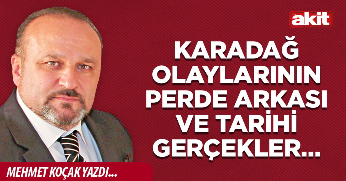 Karadağ olaylarının perde arkası ve tarihi gerçekler…