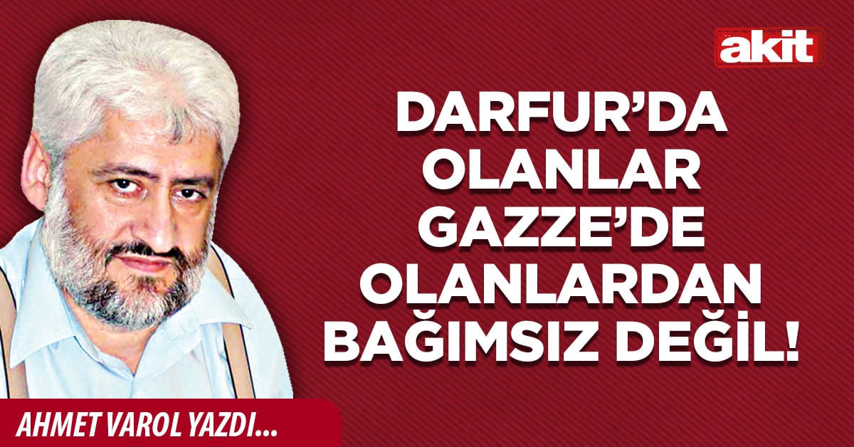 Darfur’da olanlar Gazze’de olanlardan bağımsız değil!