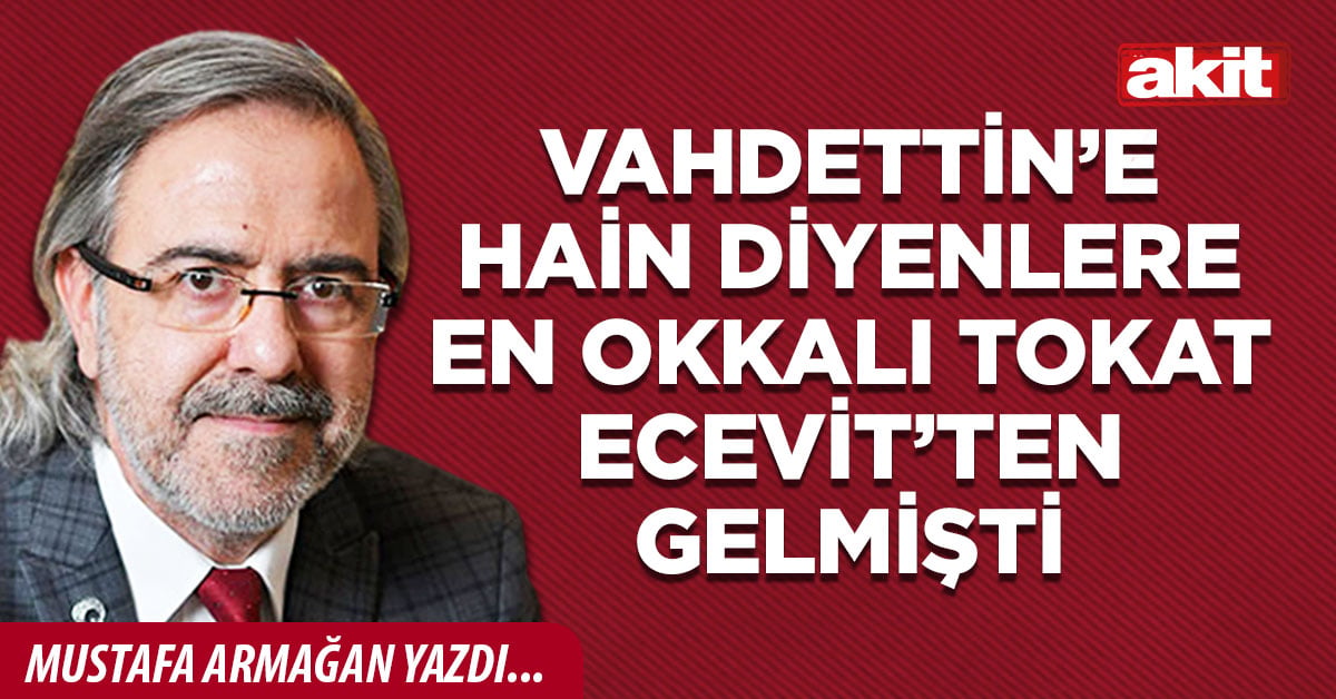 Vahdettin’e hain diyenlere en okkalı tokat Ecevit’ten gelmişti