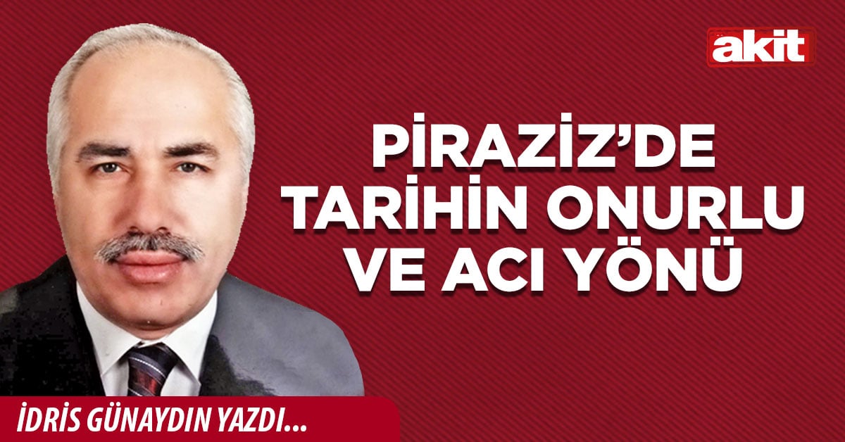 Piraziz’de tarihin onurlu ve acı yönü