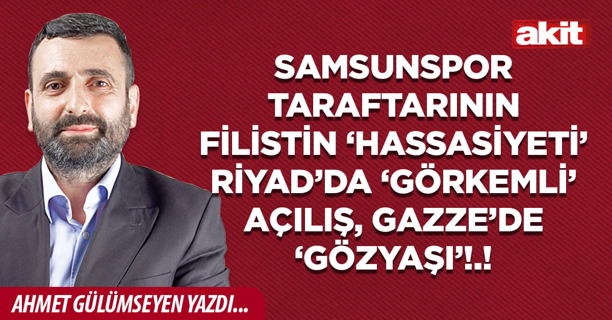 Samsunspor taraftarının Filistin ‘hassasiyeti’…Riyad’da ‘görkemli’ açılış, Gazze’de ‘gözyaşı’!.!