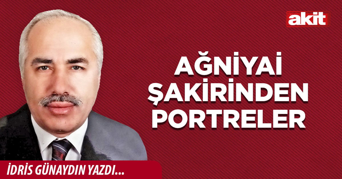 Ağniyai Şakirinden Portreler