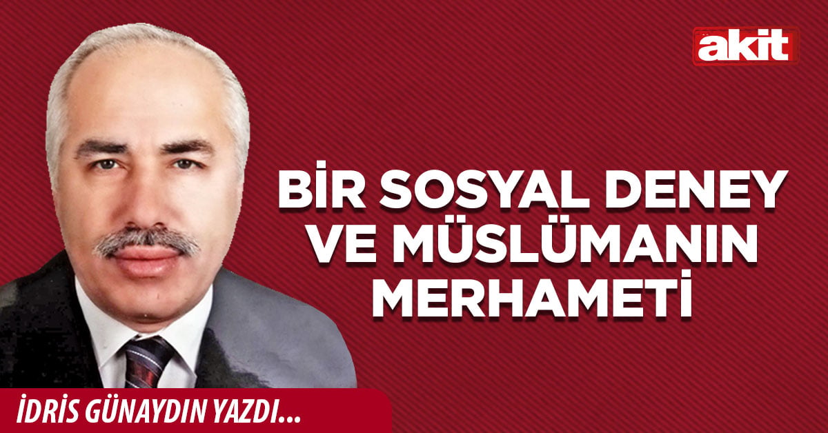 Bir sosyal deney ve Müslümanın merhameti