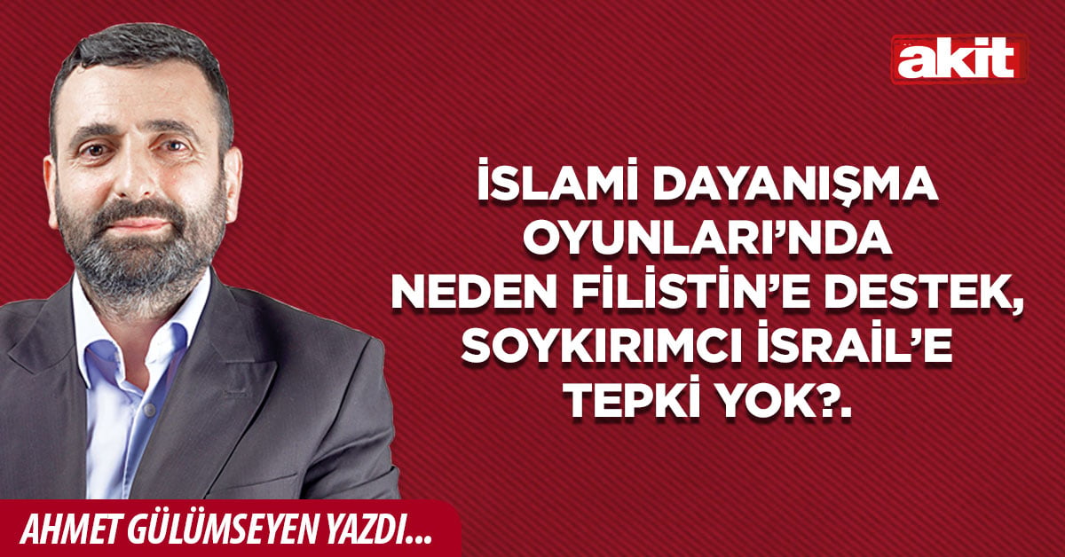 İslami Dayanışma Oyunları’nda neden Filistin’e destek, soykırımcı İsrail’e tepki yok?.