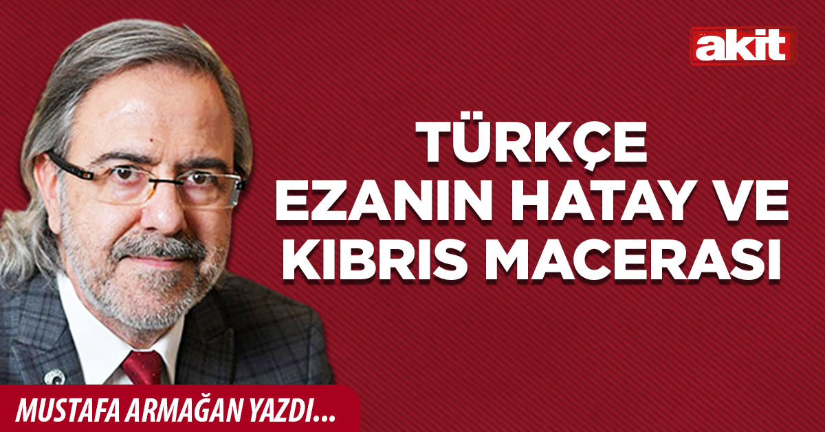 Türkçe ezanın Hatay ve Kıbrıs macerası