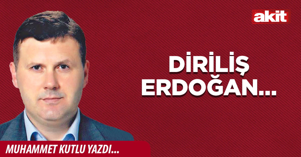 Diriliş Erdoğan…