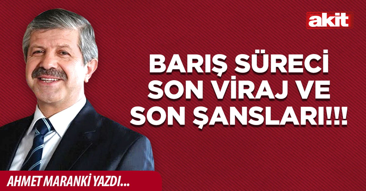 Barış süreci son viraj ve son şansları!!!