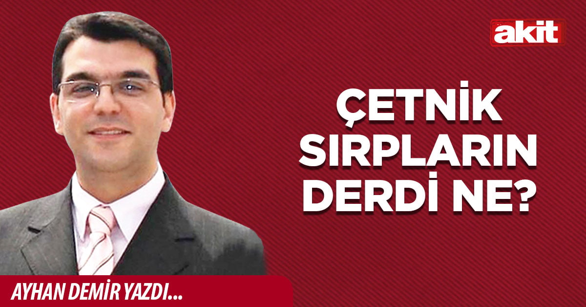 Çetnik Sırpların derdi ne?