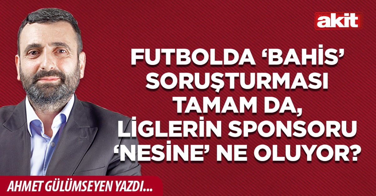 Futbolda ‘bahis’ soruşturması tamam da liglerin sponsoru ‘Nesine’ ne oluyor?