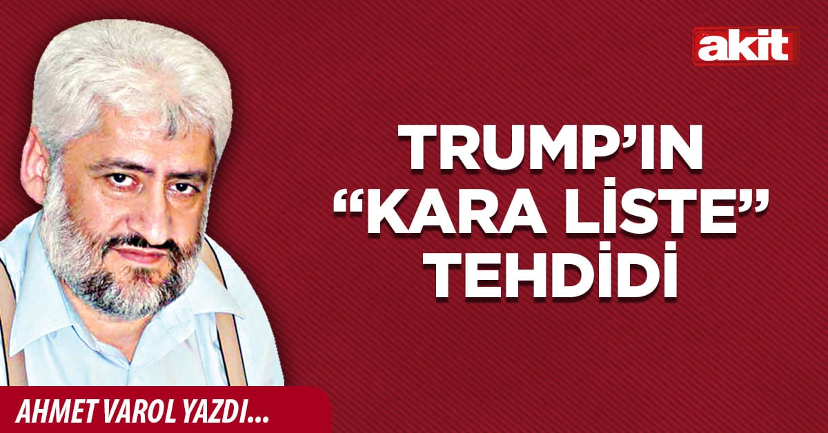 Trump’ın “Kara Liste” tehdidi