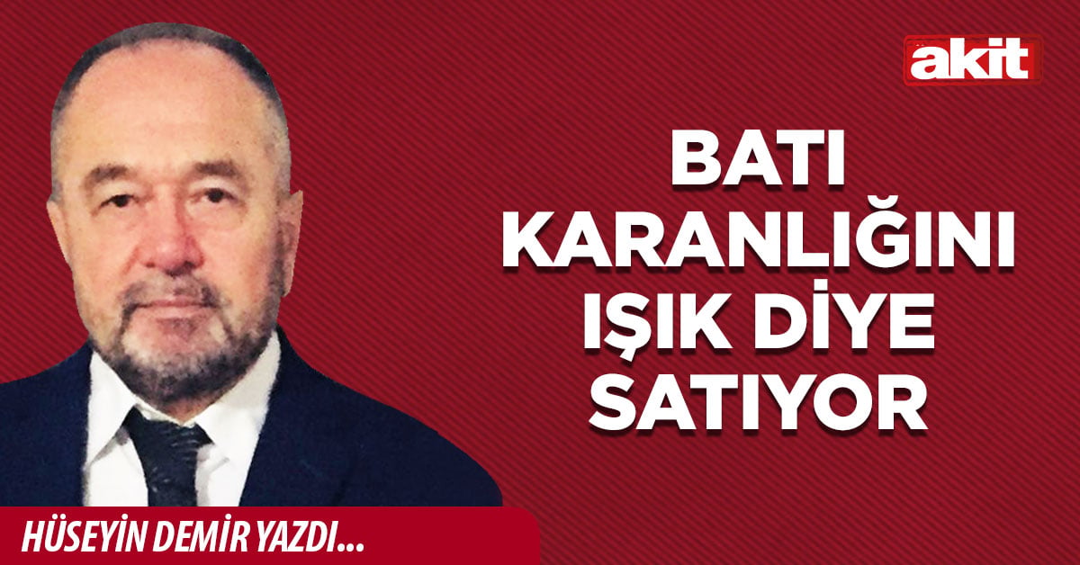 Batı Karanlığını Işık Diye Satıyor